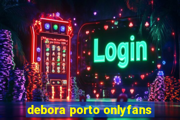 debora porto onlyfans